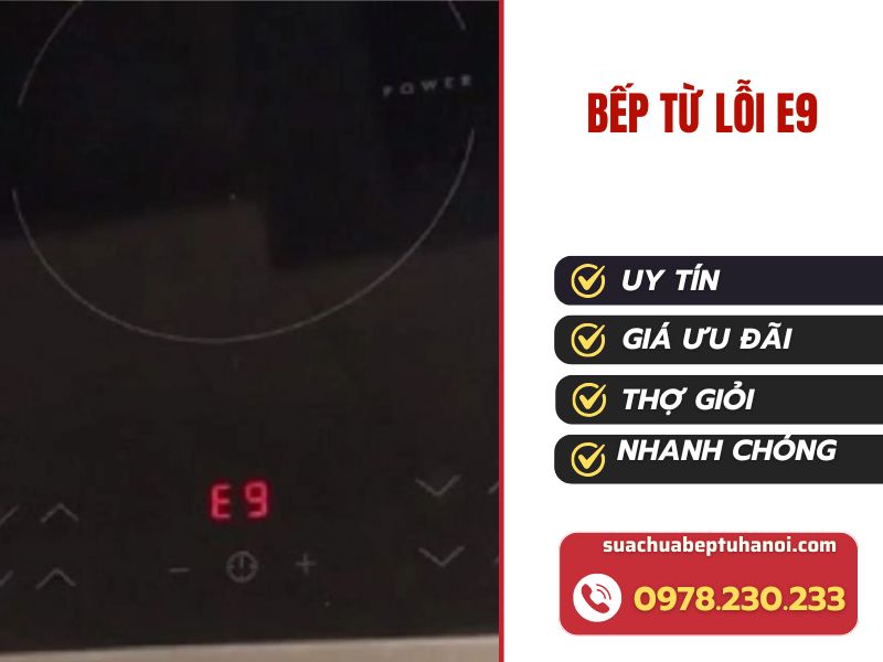 Dịch vụ sửa bếp từ lỗi E9 nhanh chóng, giá rẻ 1 Bep Tu Loi E9