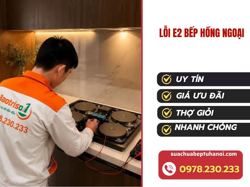 Lỗi E2 bếp hồng ngoại: Nguyên nhân, cách sửa và xử lý đúng kỹ thuật 1 Lỗi E2 bếp hồng ngoại