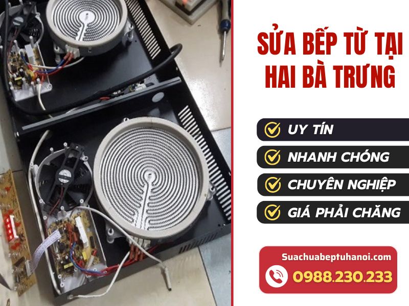 Dịch vụ sửa bếp từ tại Hai Bà Trưng chuyên nghiệp