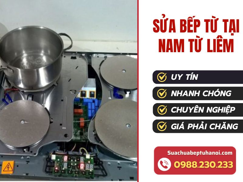 Dịch vụ sửa bếp từ tại Nam Từ Liêm chuyên nghiệp