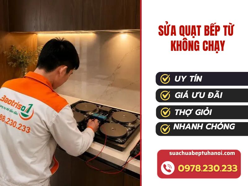 Quạt Bếp Từ Không Chạy: Nguyên Nhân, Cách Sửa Và Báo Giá 1 Sua Quat Bep Tu Khong Chay