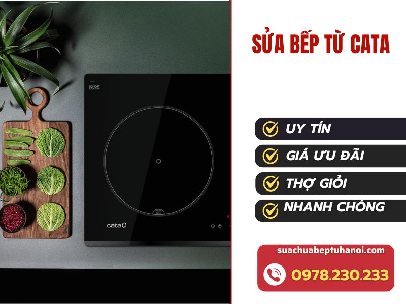 Sửa bếp từ Cata tại Hà Nội – Chuyên sửa lỗi không nóng, không nhận nồi 1 Sửa bếp từ Cata