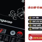 Lỗi E2 bếp từ Kangaroo