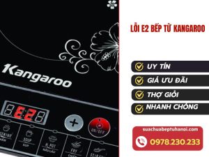 Lỗi E2 bếp từ Kangaroo
