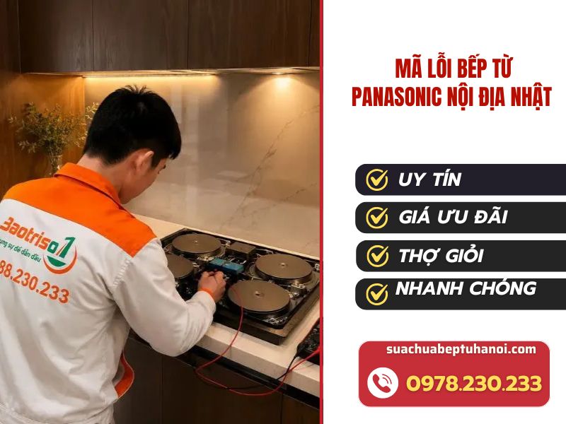 Mã lỗi bếp từ Panasonic nội địa Nhật – Cách sửa bếp từ Panasonic hiệu quả và bảng mã lỗi đầy đủ 1 mã lỗi bếp từ panasonic