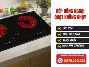 Bếp hồng ngoại quạt không chạy