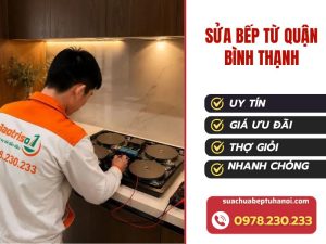 Sửa bếp từ Quận Bình Thạnh